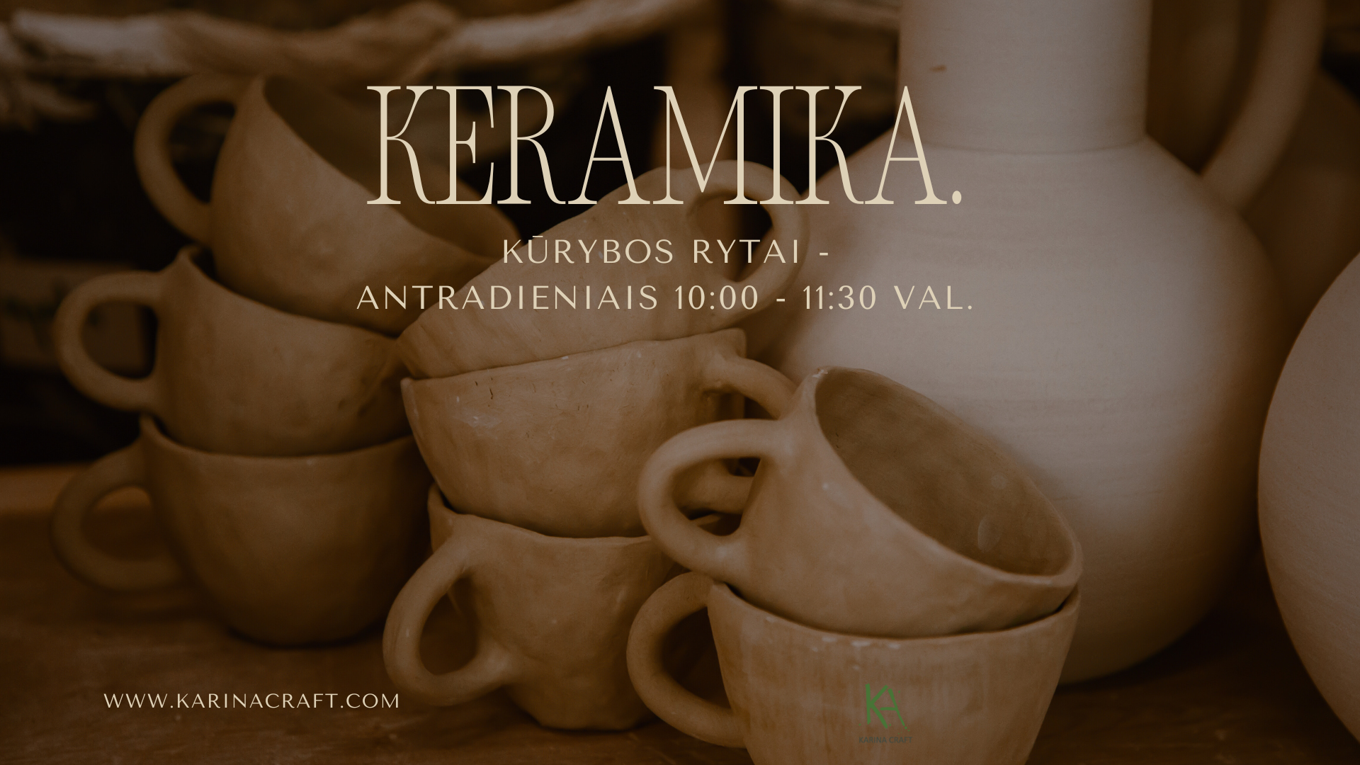 Keramikos užsiėmimai - antradieniais